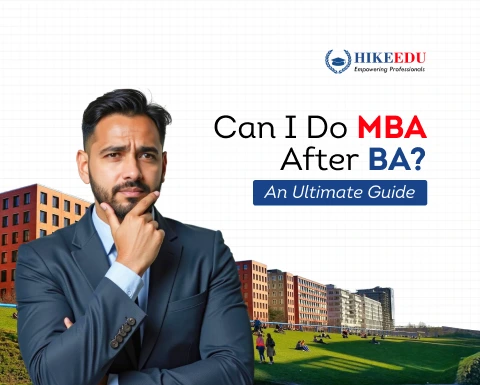 Can I Do MBA After BA? An Ultimate Guide