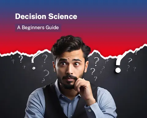 Decision Science: A Beginner’s Guide