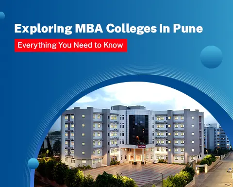 Exploring MBA Colleges in Pune: Everything You Need to Knows