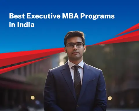 Best Executive MBA in India | Top Online Executive MBA Programs