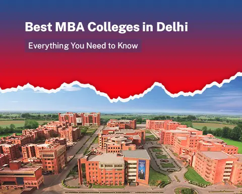 Best MBA Colleges in Delhi: Everything You Need to Know
