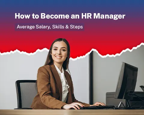 How to Become an HR Manager : Average Salary, Skills & Steps