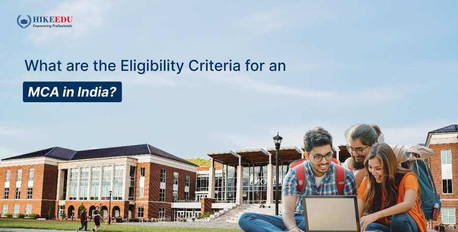 What are the Eligibility Criteria for an MCA in India?