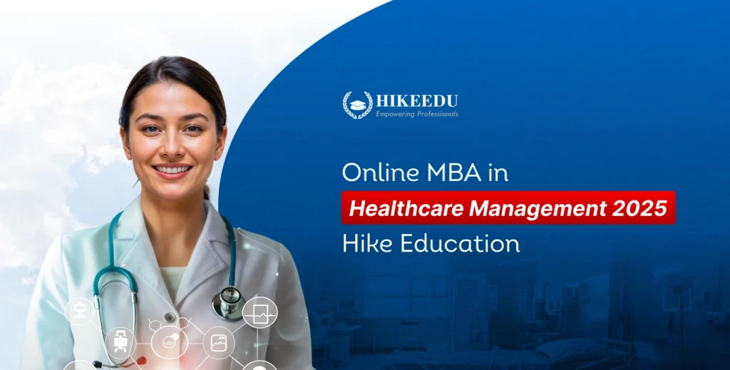 Online MBA in Healthcare Management 2025 | Hike Education