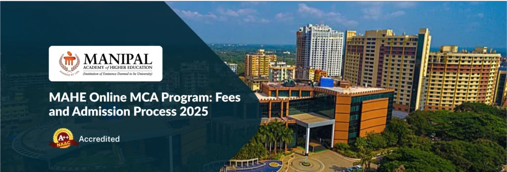 MAHE Online MCA Program: Fees and Admission Process 2025
