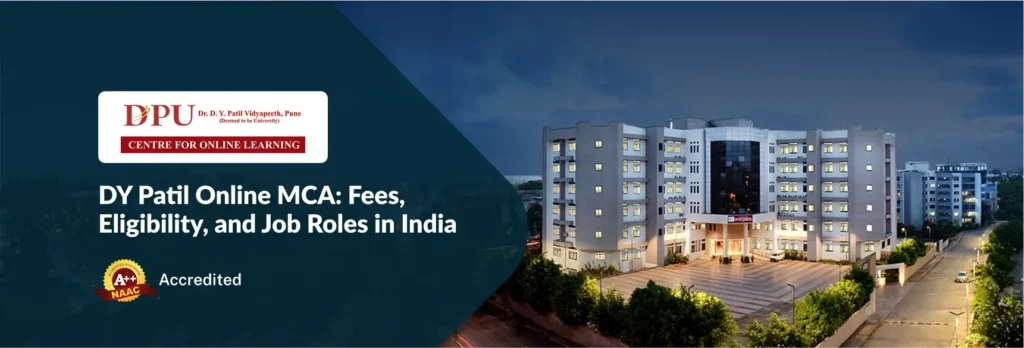 DY Patil Online MCA: Fees, Eligibility, and Job Roles in India