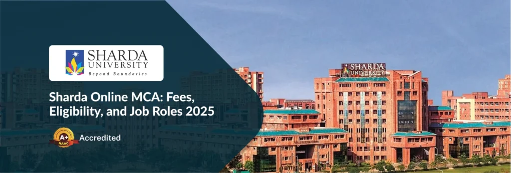 Sharda Online MCA: Fees, Eligibility, and Job Roles 2025