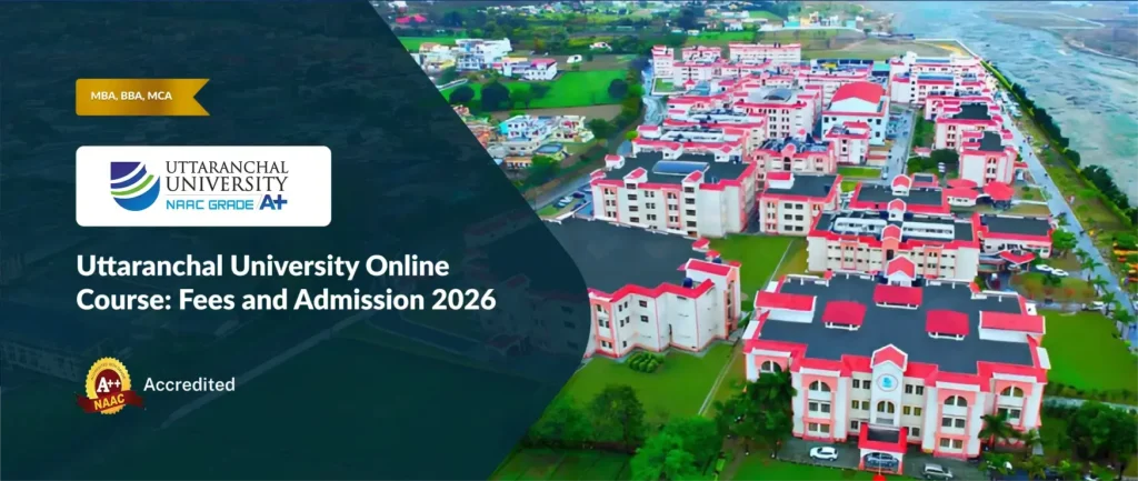 Uttaranchal University Online Course: Fees and Admission 2026