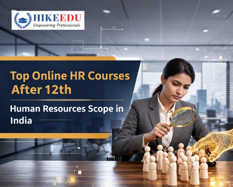 Top Online HR Courses After 12th | Human Resources Scope in India