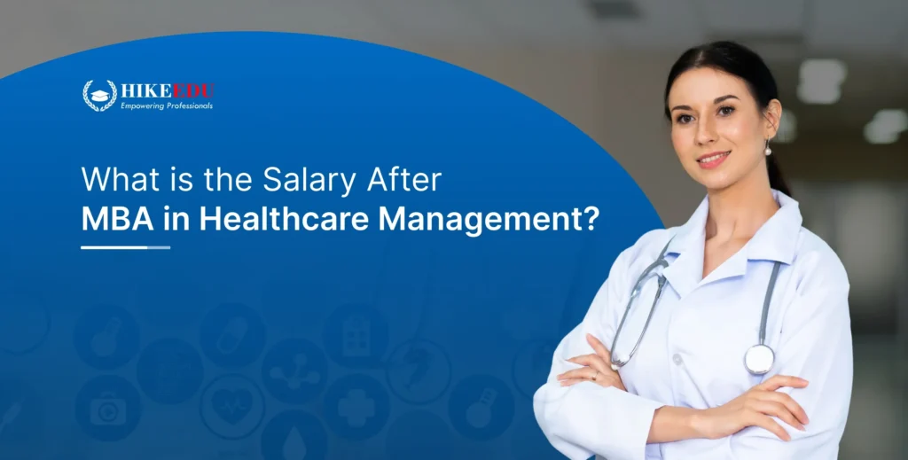What is the Salary After MBA in Healthcare Management?