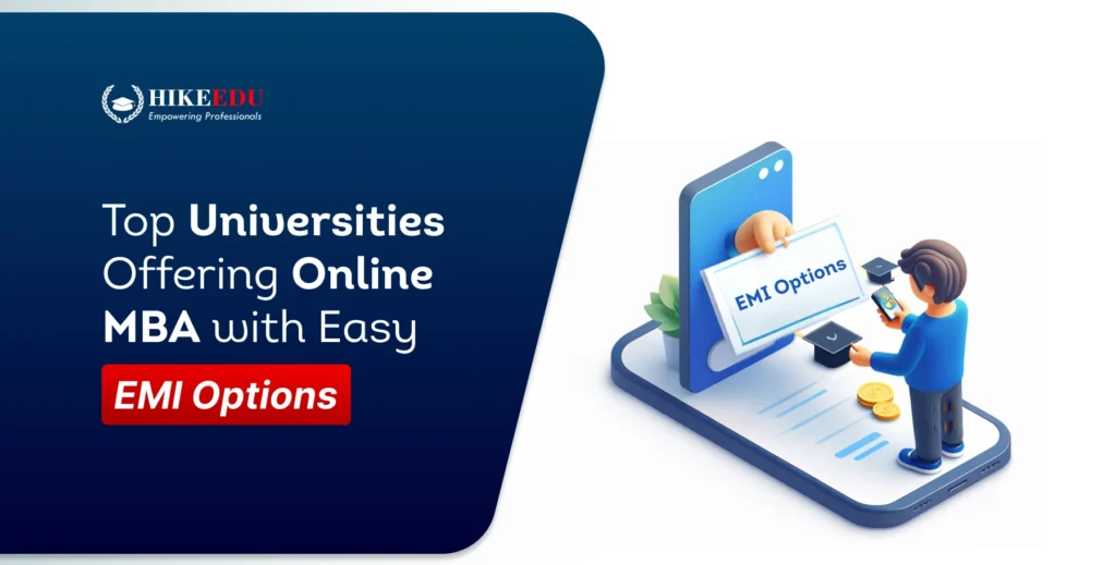 Top Universities Offering Online MBA With Easy EMI Options