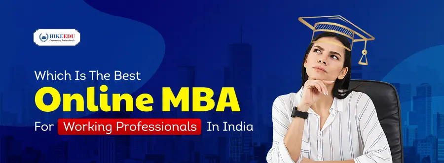 Which Is the Best Online MBA for Working Professionals in India