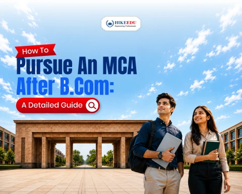 How to Pursue an MCA after B.Com: A Detailed Guide