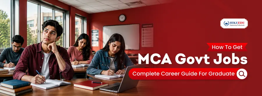 How to Get MCA Govt Jobs: Complete Career Guide for Graduates in 2026