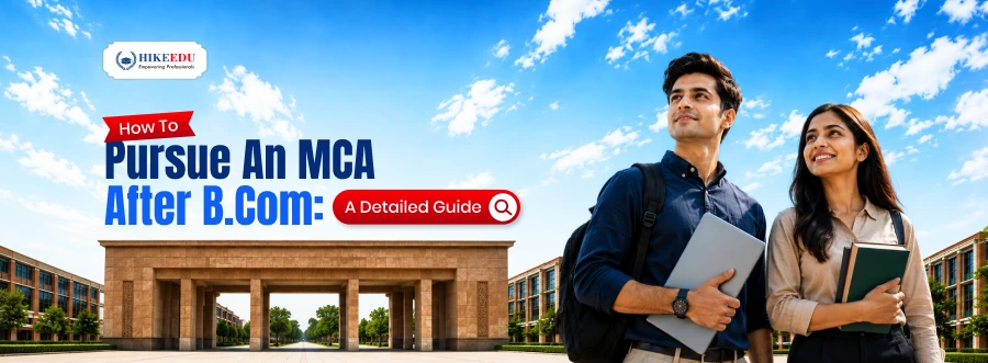 How to Pursue an MCA after B.Com: A Detailed Guide